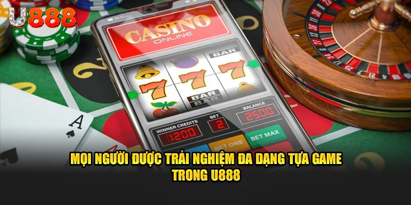 Mọi người được trải nghiệm đa dạng tựa game nhà cái u888 cung cấp