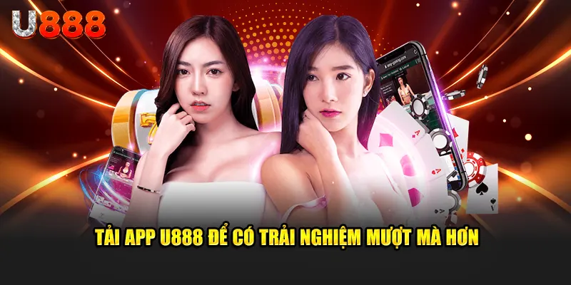 tải app u888 chơi trên điện thoại thông minh dễ dàng