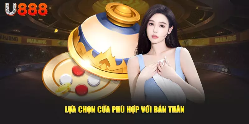 Chọn cửa cược phù hợp với sở thích và nhu cầu của bạn