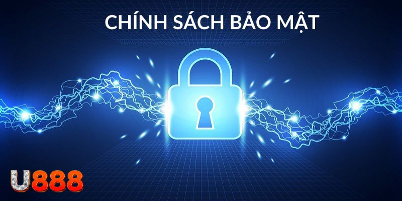 Sơ lược khái quát về chính sách bảo mật U888